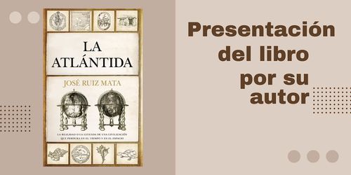 Presentación del libro: La Atlántida. por su autor José Ruiz Mata